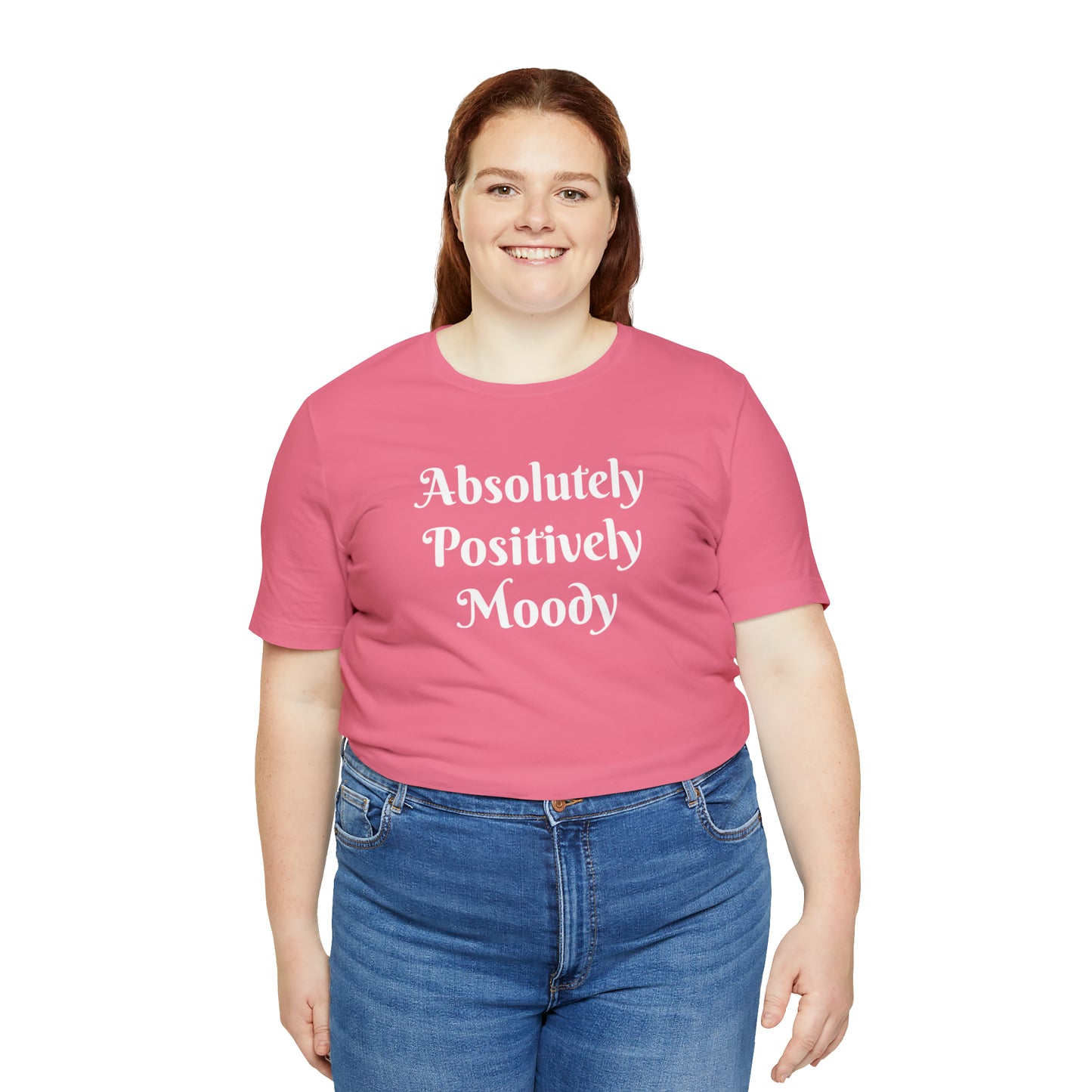 Absolutely Positively Moody Unisex Jersey Short Sleeve Tee 16 colors