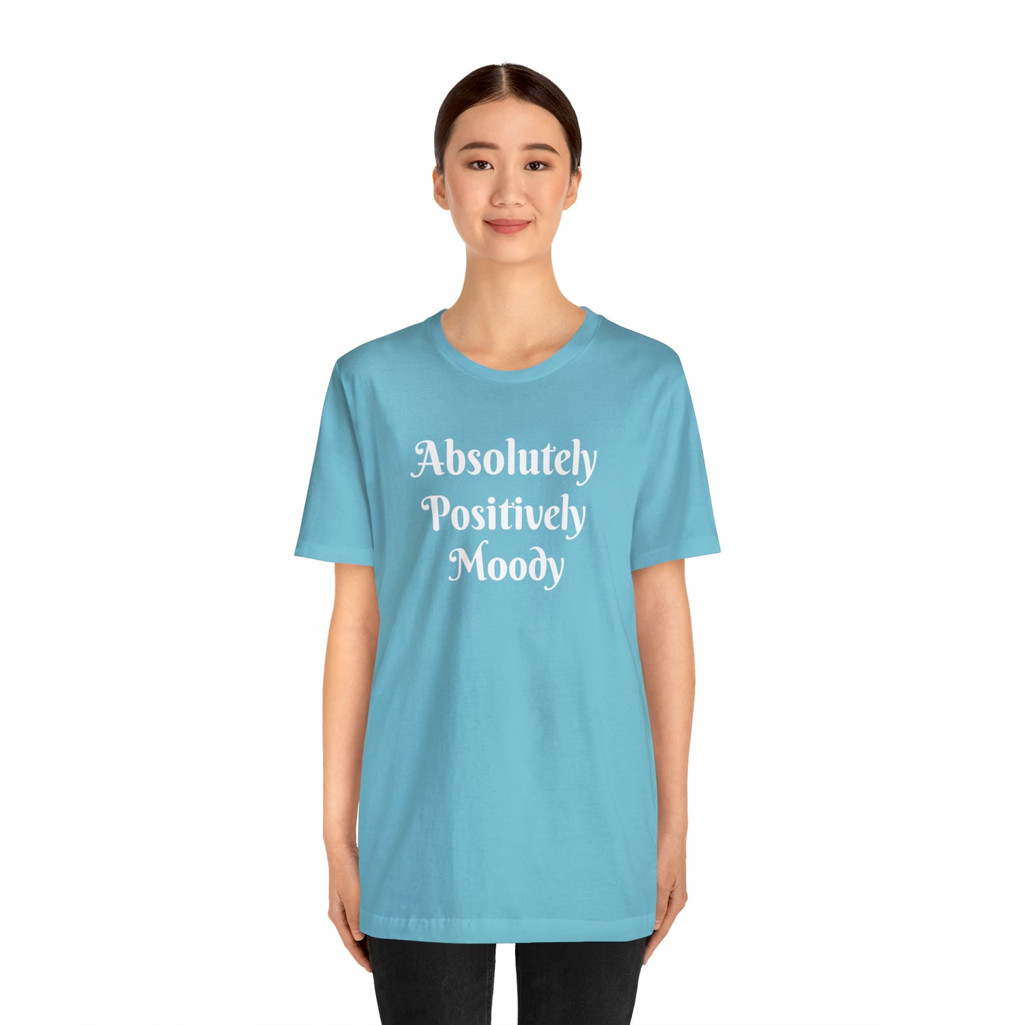 Absolutely Positively Moody Unisex Jersey Short Sleeve Tee 16 colors