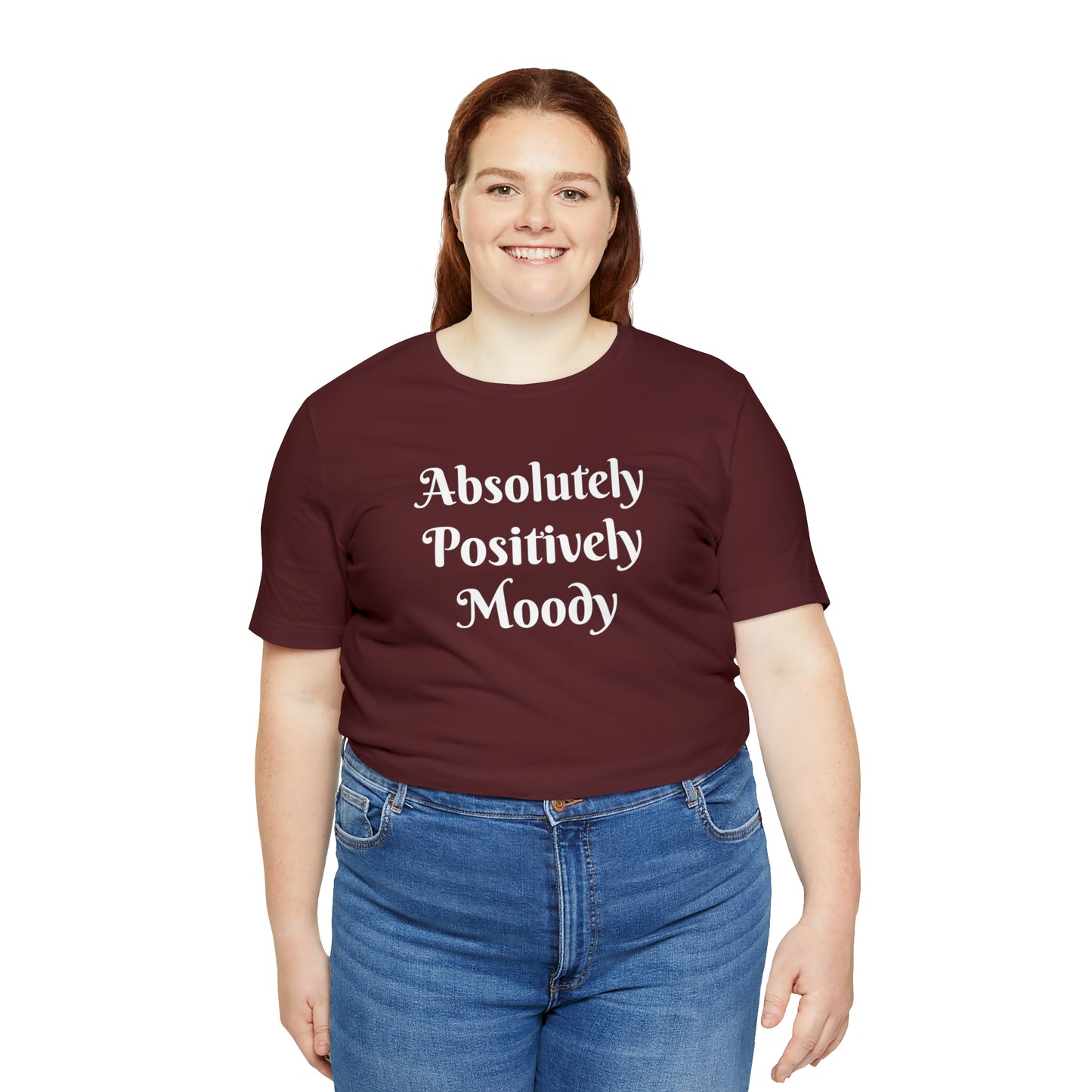 Absolutely Positively Moody Unisex Jersey Short Sleeve Tee 16 colors