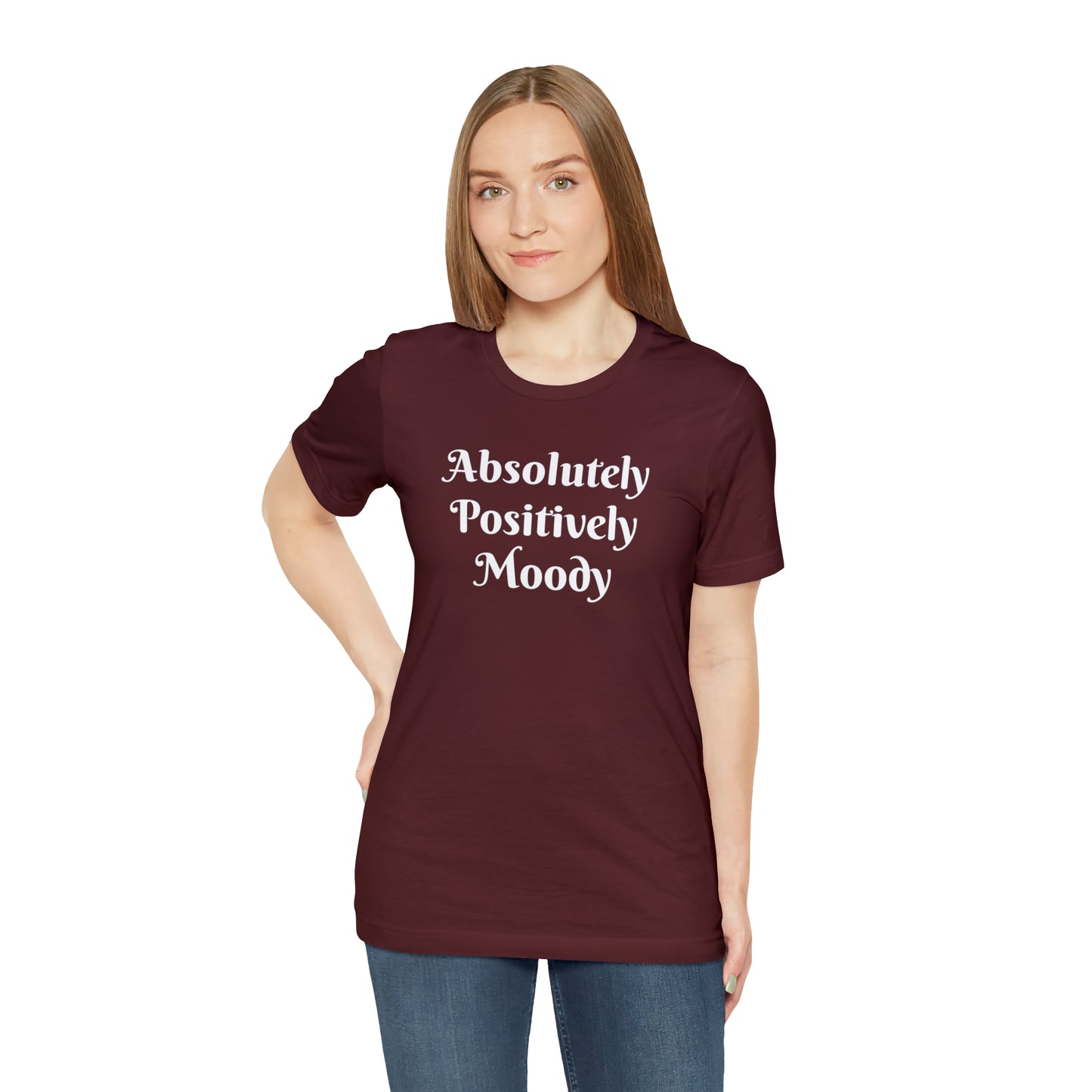 Absolutely Positively Moody Unisex Jersey Short Sleeve Tee 16 colors