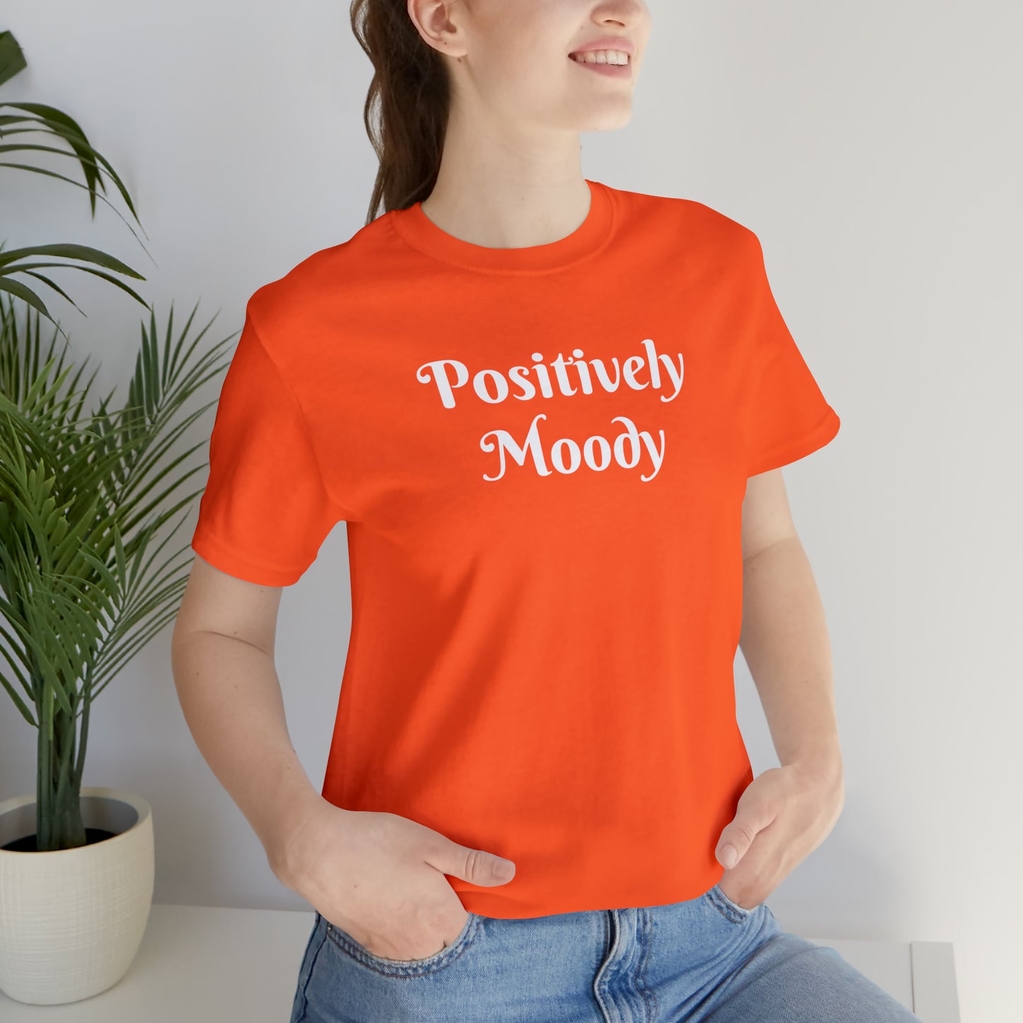 Positively Moody Unisex Jersey Short Sleeve Tee 16 colors