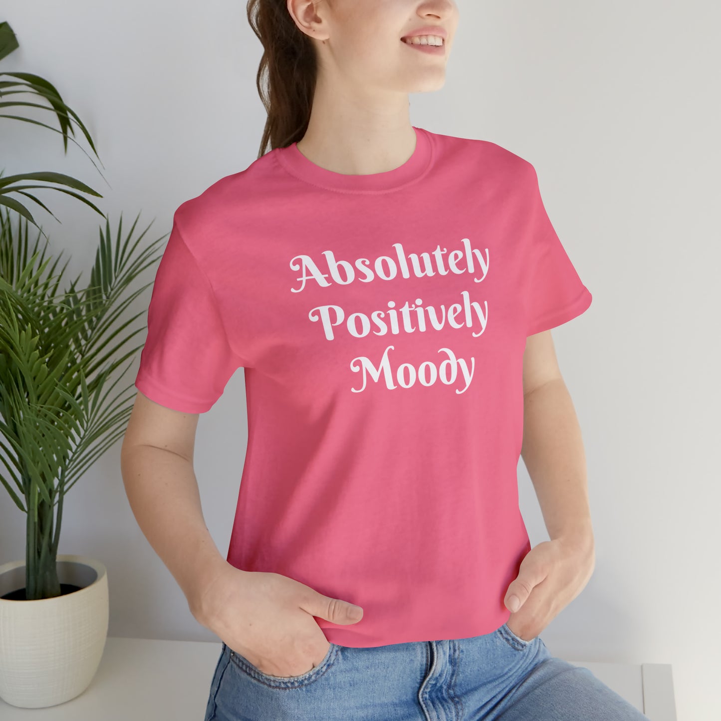 Absolutely Positively Moody Unisex Jersey Short Sleeve Tee 16 colors