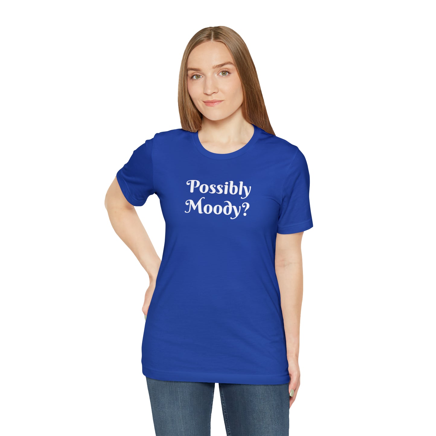 Possibly Moody? Unisex Jersey Short Sleeve Tee 16 colors