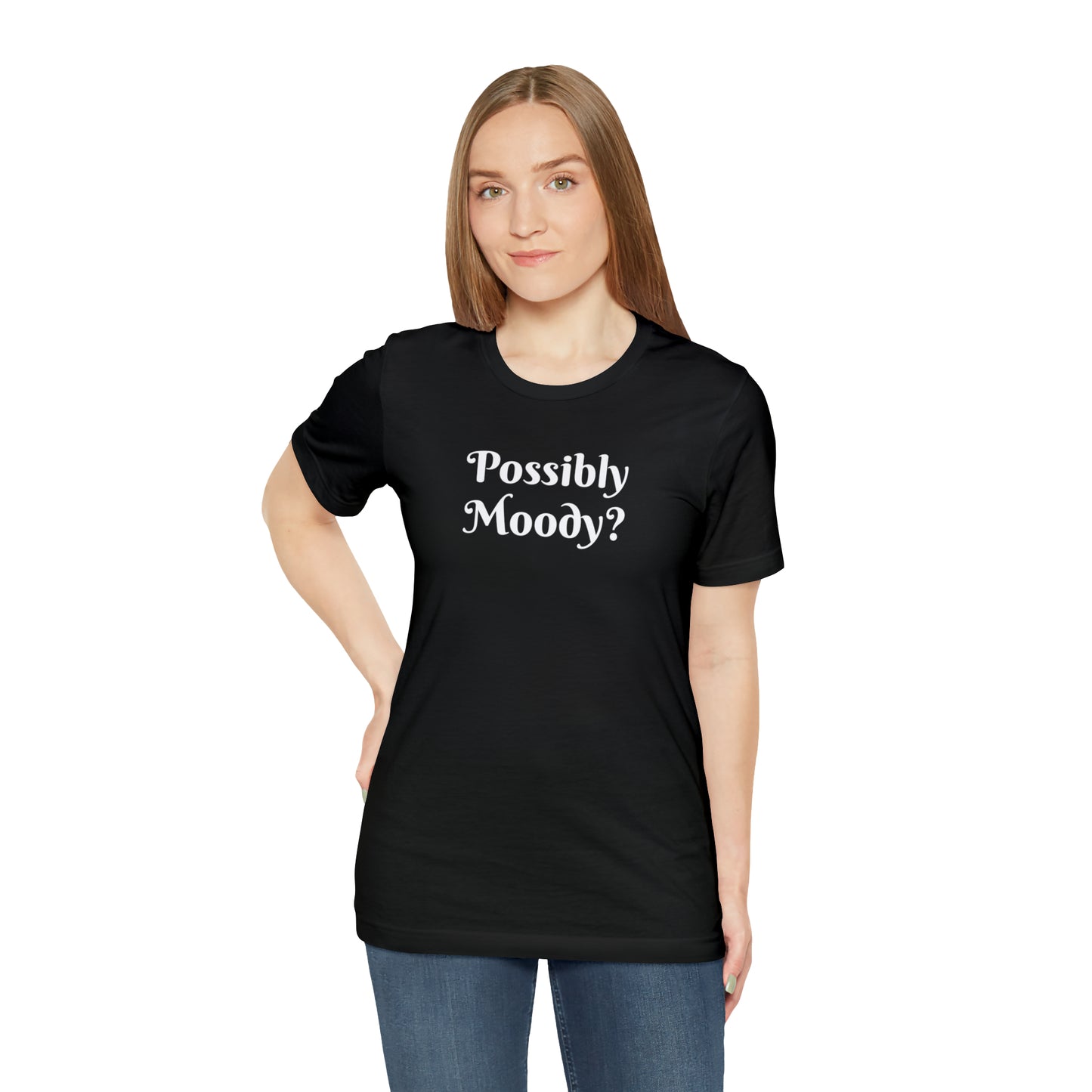 Possibly Moody? Unisex Jersey Short Sleeve Tee 16 colors