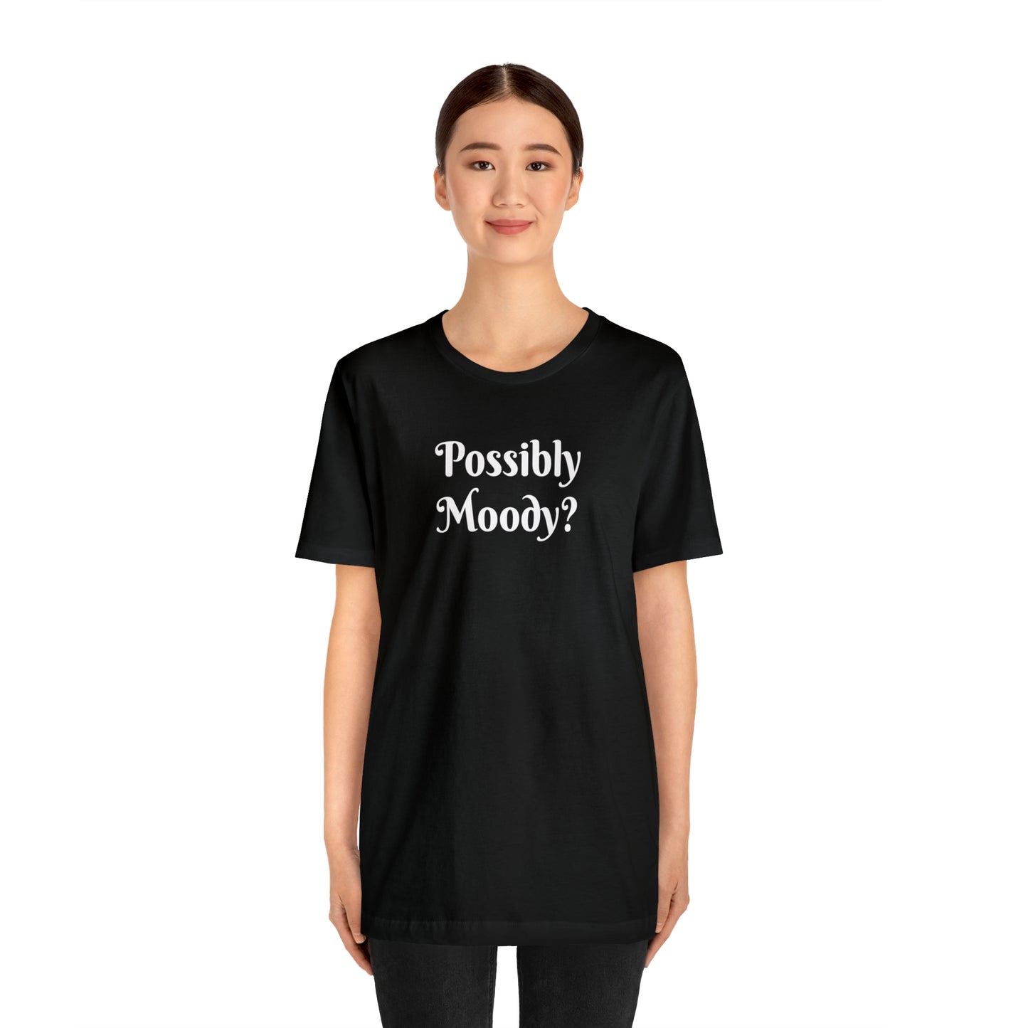 Possibly Moody? Unisex Jersey Short Sleeve Tee 16 colors