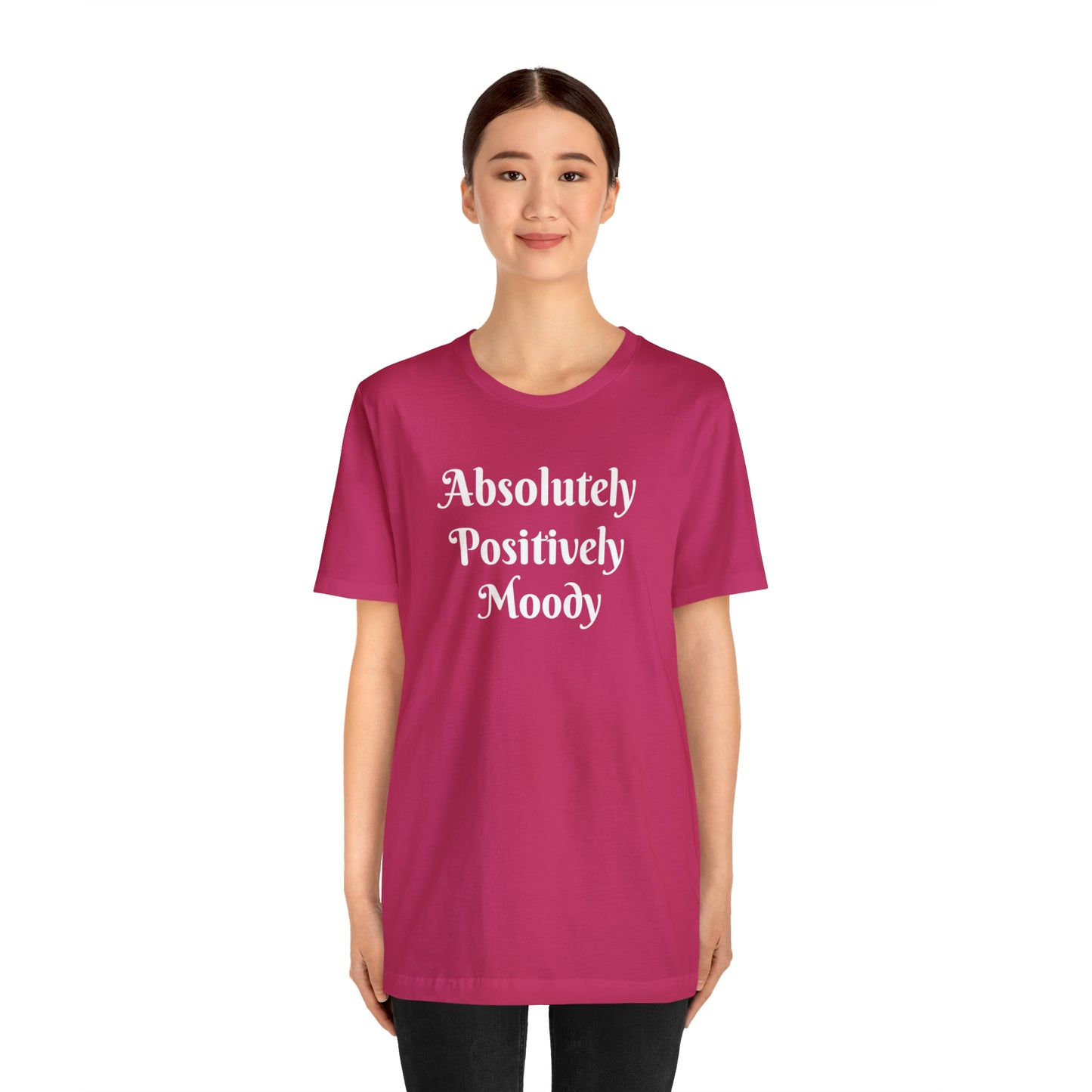 Absolutely Positively Moody Unisex Jersey Short Sleeve Tee 16 colors