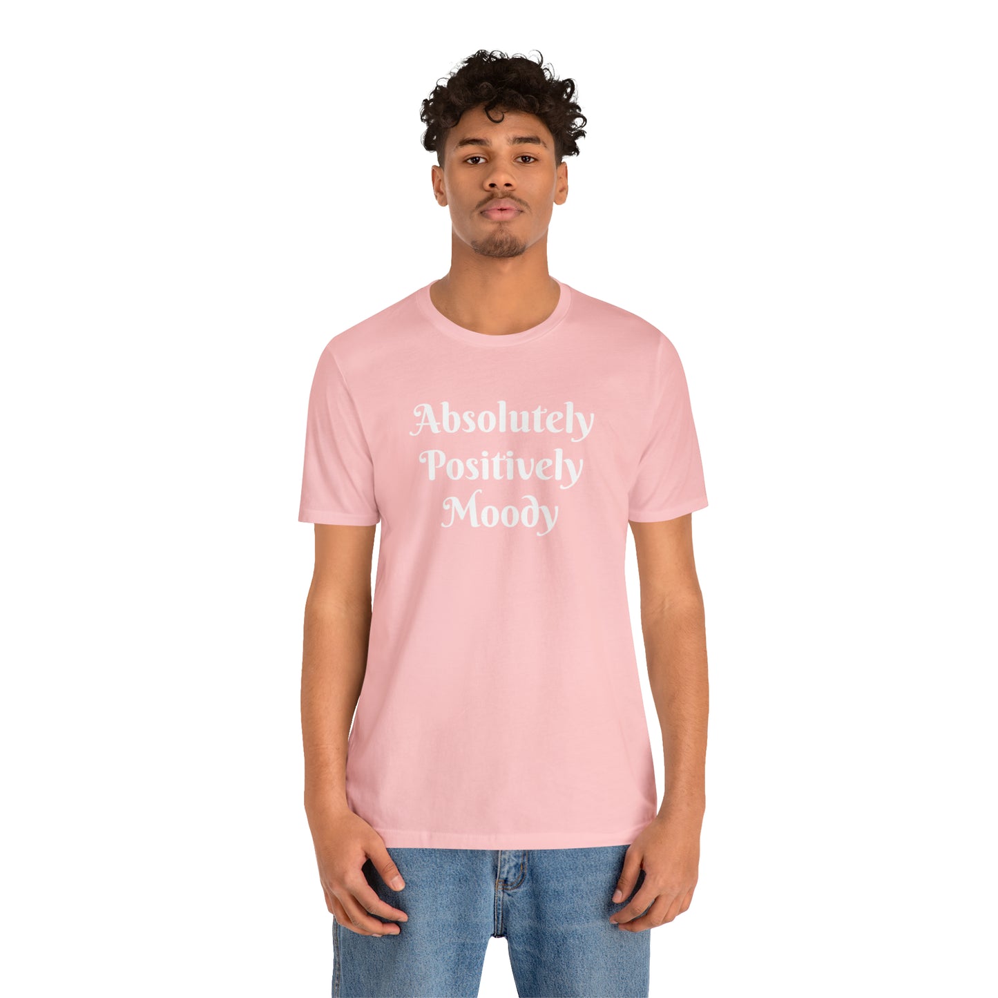 Absolutely Positively Moody Unisex Jersey Short Sleeve Tee 16 colors