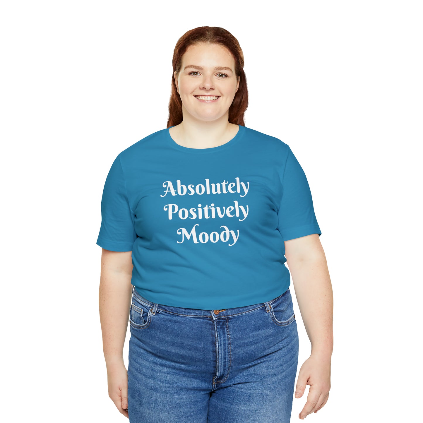 Absolutely Positively Moody Unisex Jersey Short Sleeve Tee 16 colors