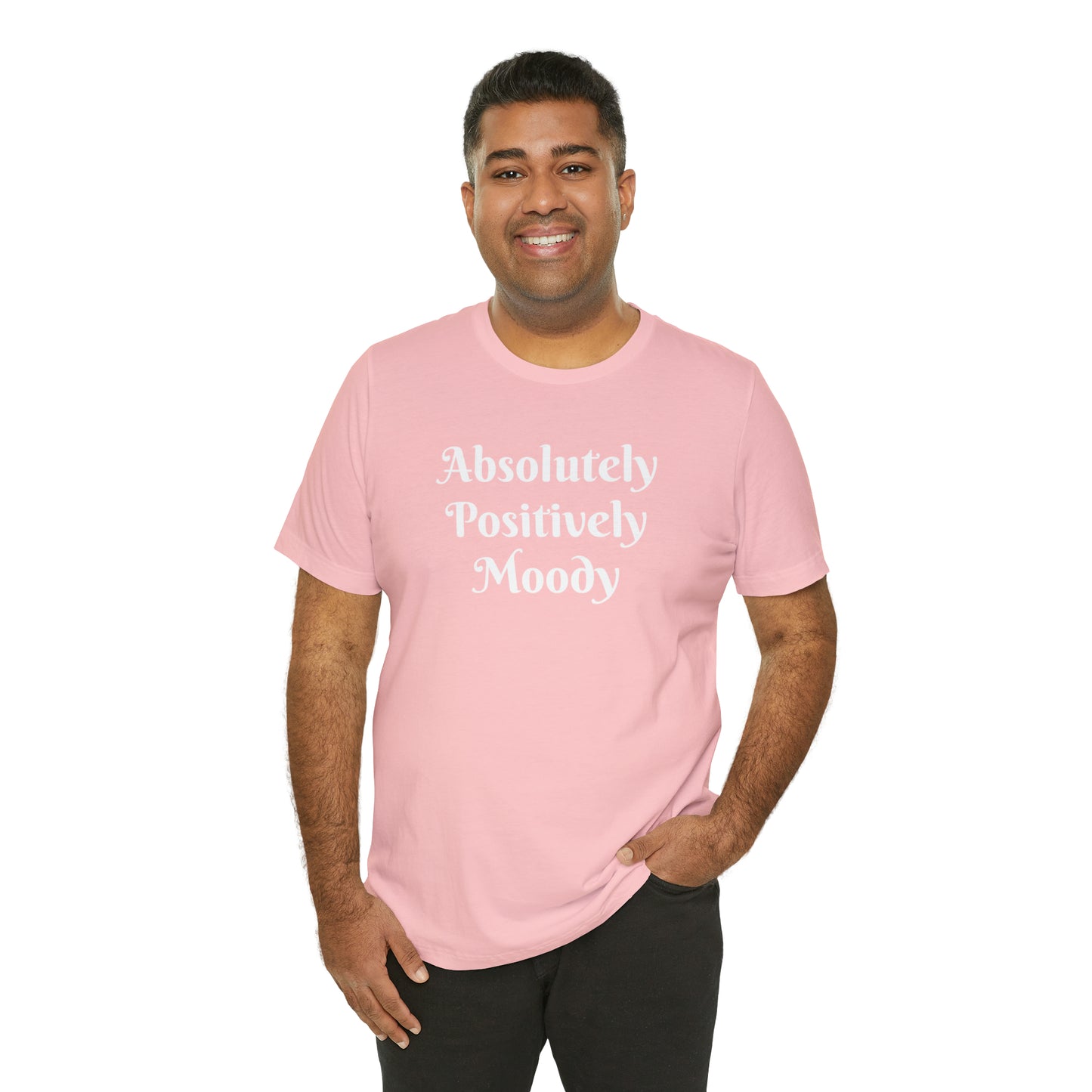 Absolutely Positively Moody Unisex Jersey Short Sleeve Tee 16 colors