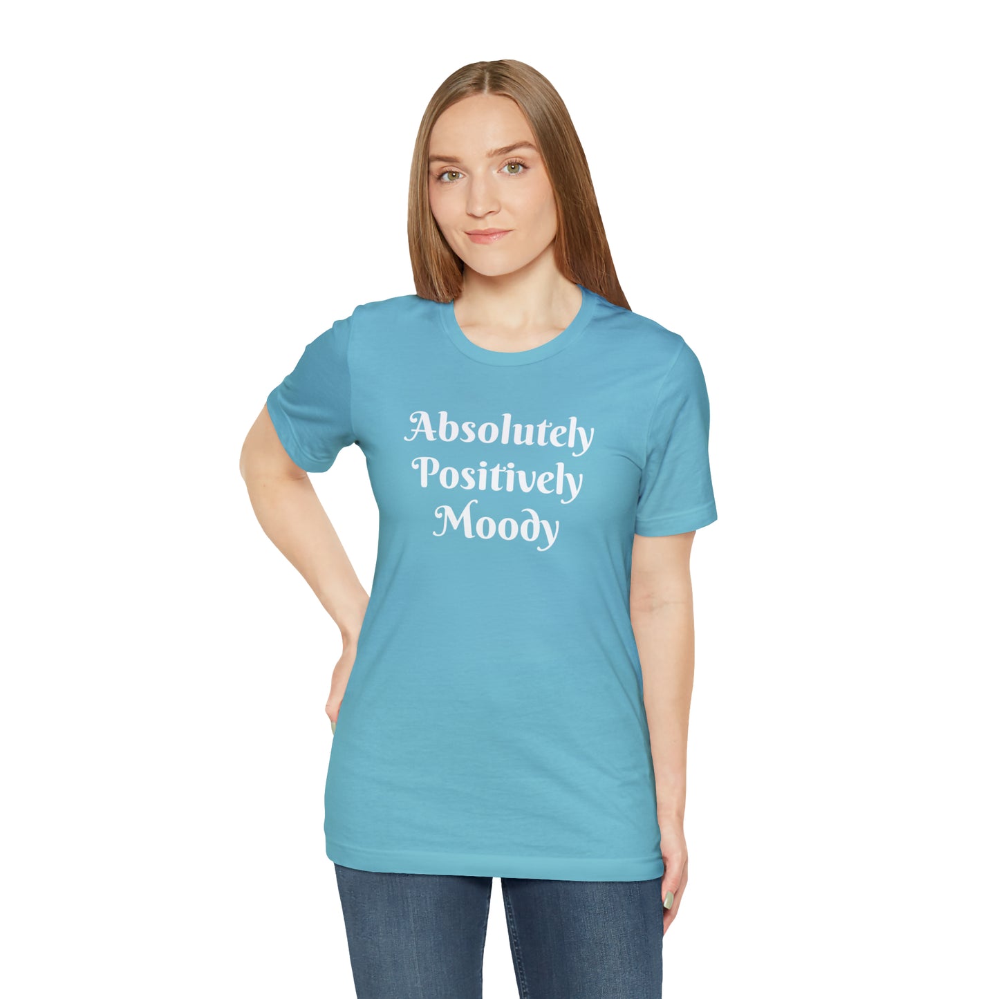 Absolutely Positively Moody Unisex Jersey Short Sleeve Tee 16 colors