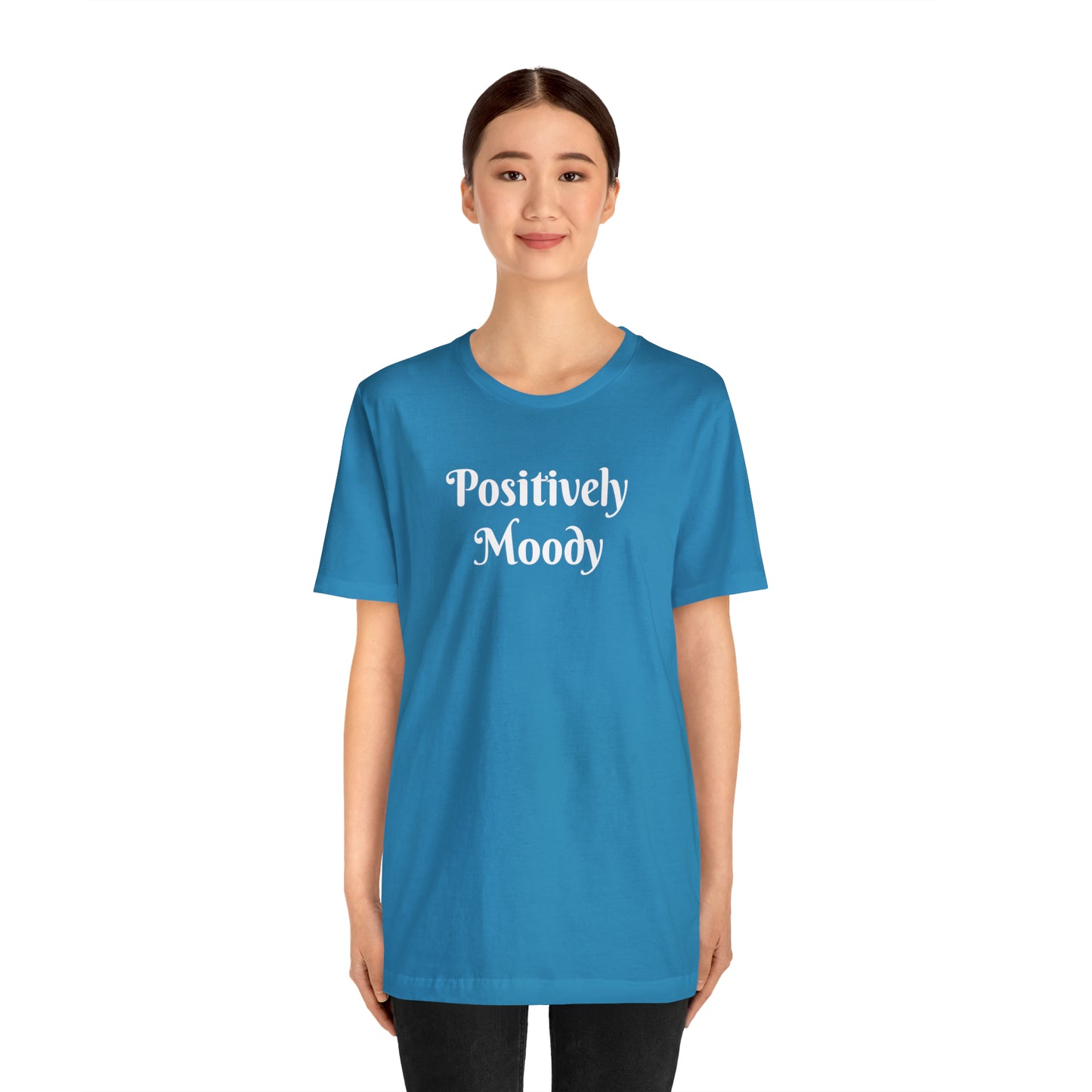 Positively Moody Unisex Jersey Short Sleeve Tee 16 colors