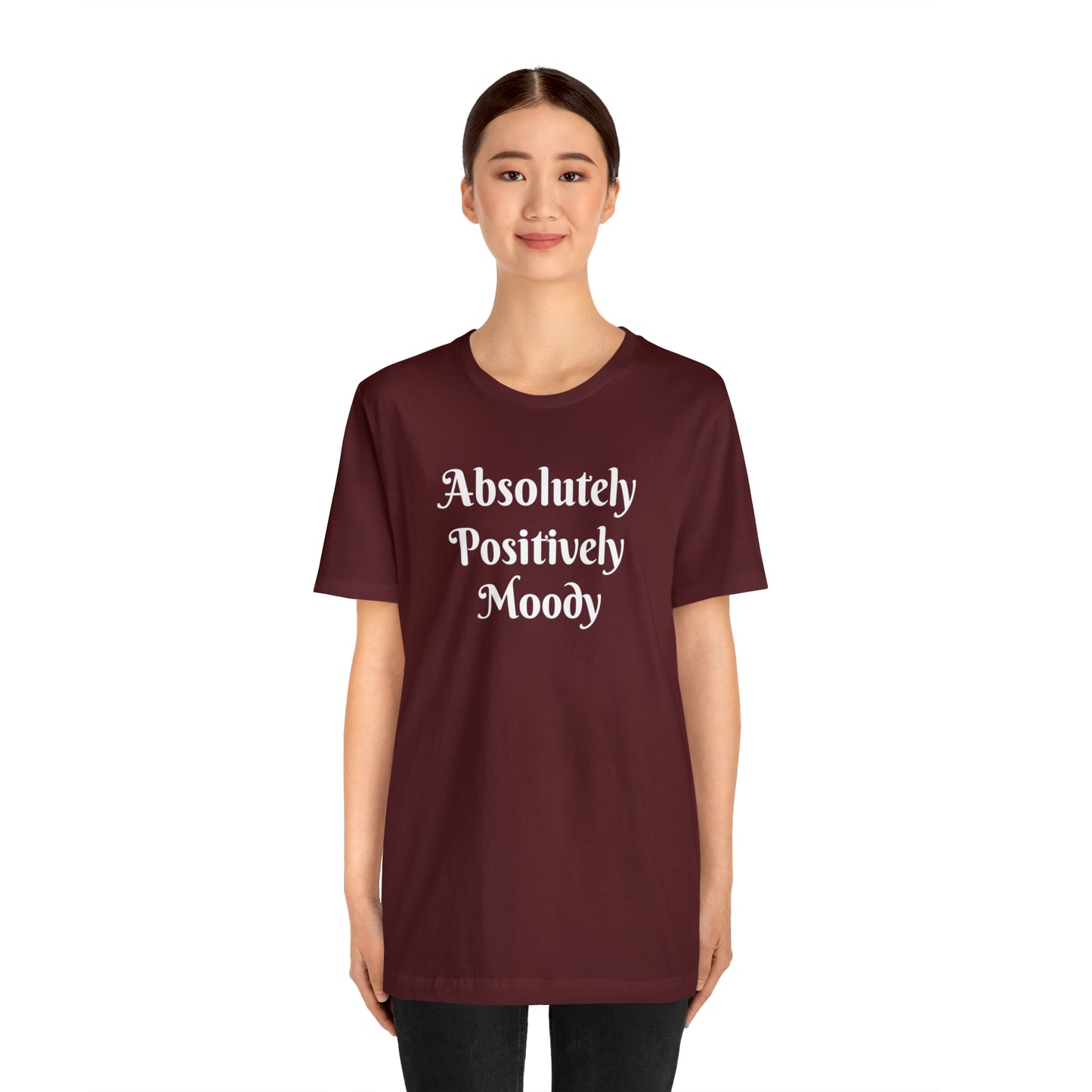 Absolutely Positively Moody Unisex Jersey Short Sleeve Tee 16 colors