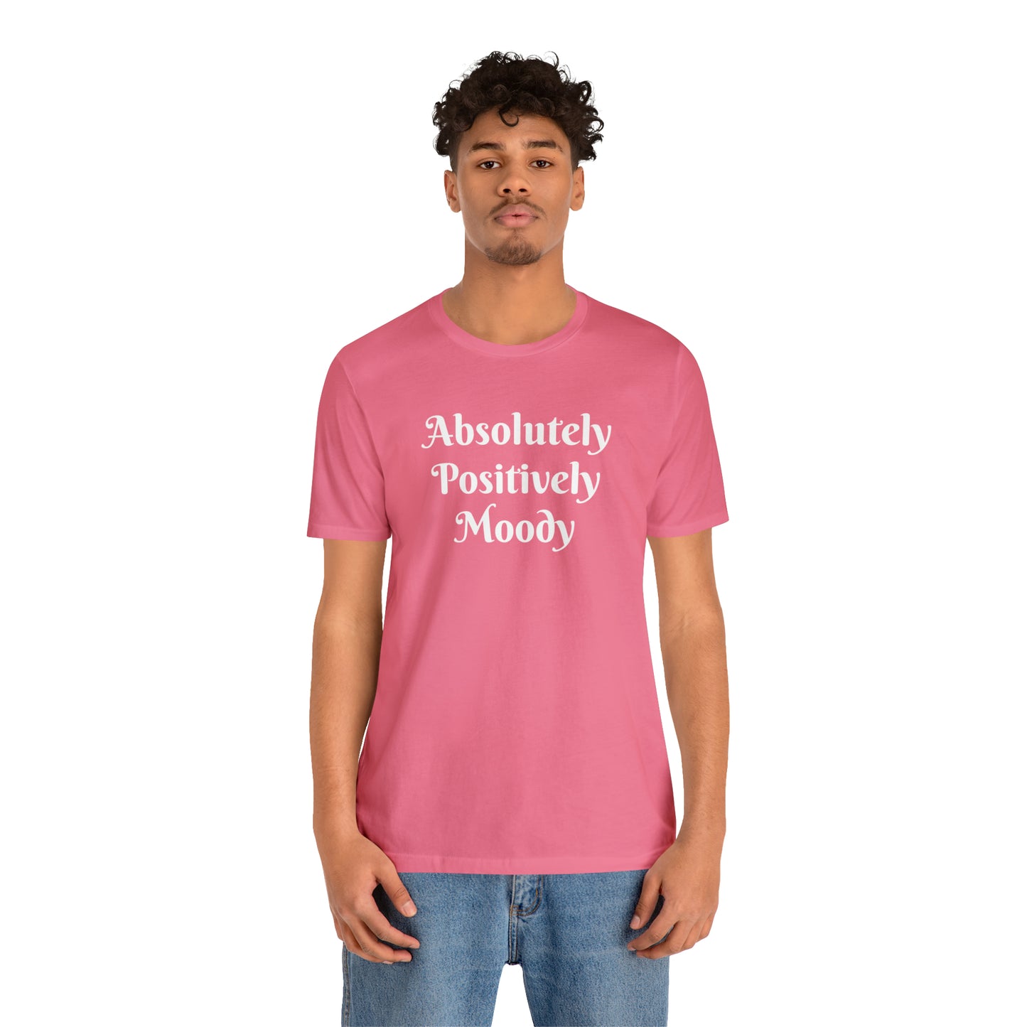 Absolutely Positively Moody Unisex Jersey Short Sleeve Tee 16 colors