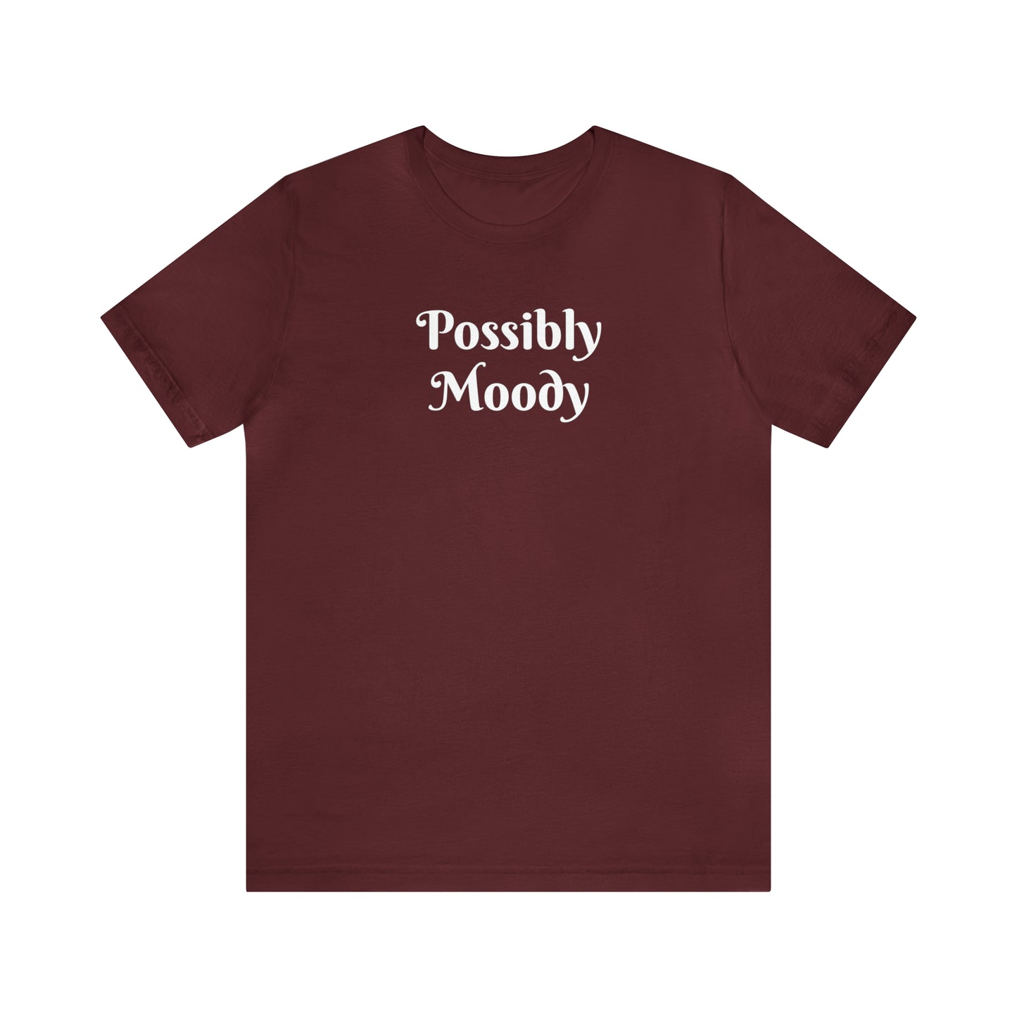 Possibly Moody Unisex Jersey Short Sleeve Tee 16 colors