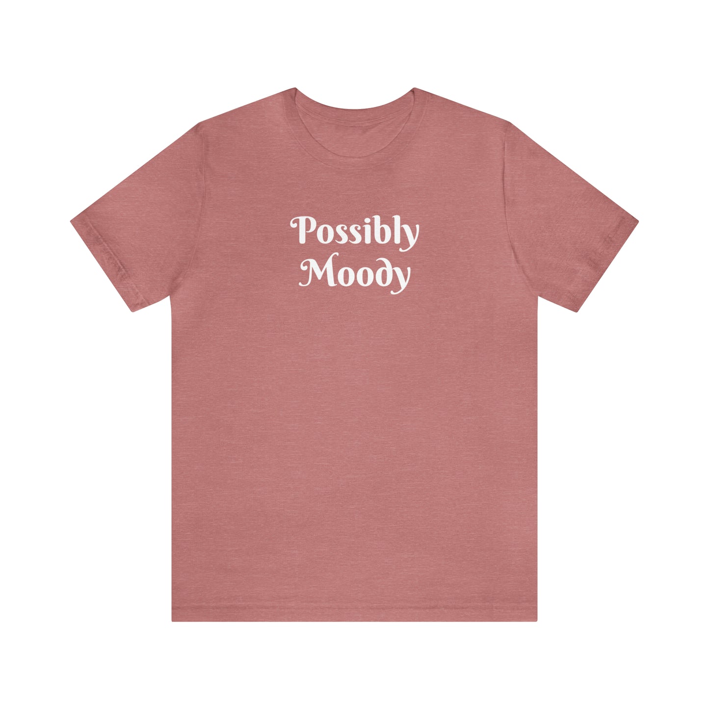 Possibly Moody Unisex Jersey Short Sleeve Tee 16 colors