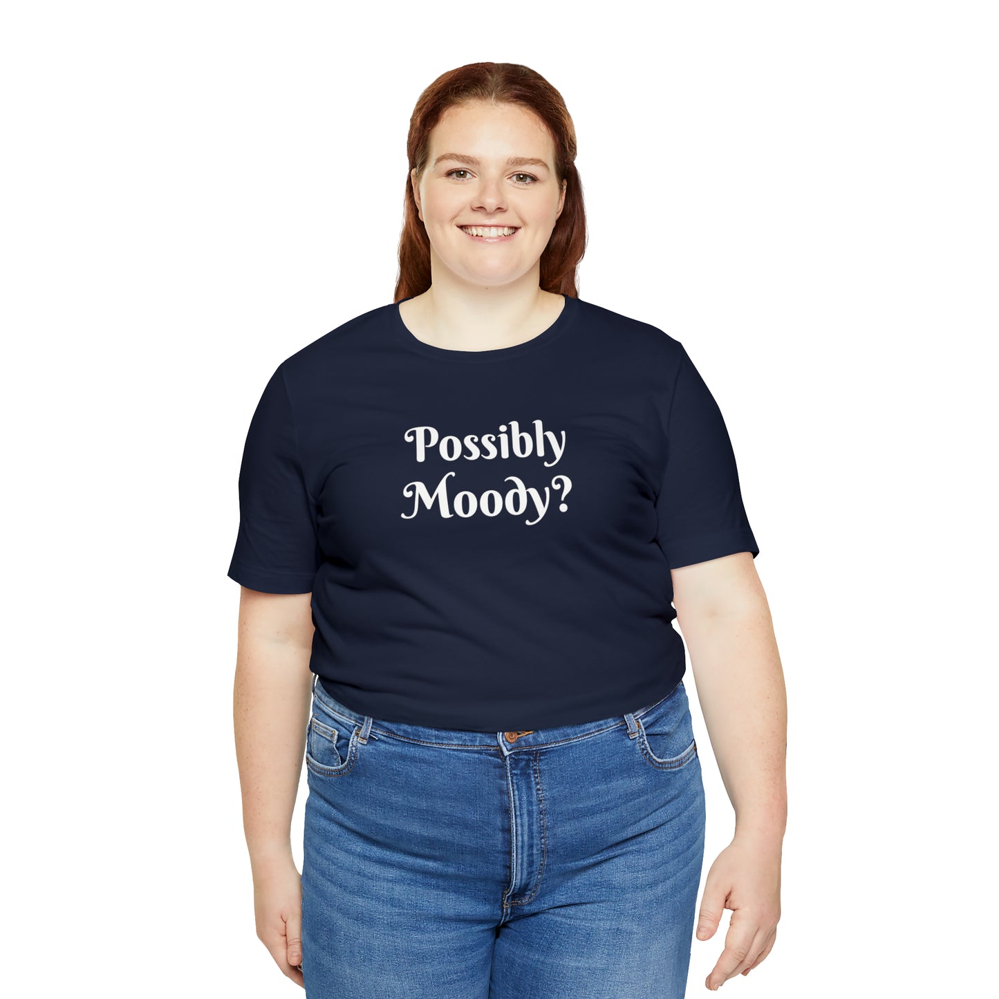 Possibly Moody? Unisex Jersey Short Sleeve Tee 16 colors