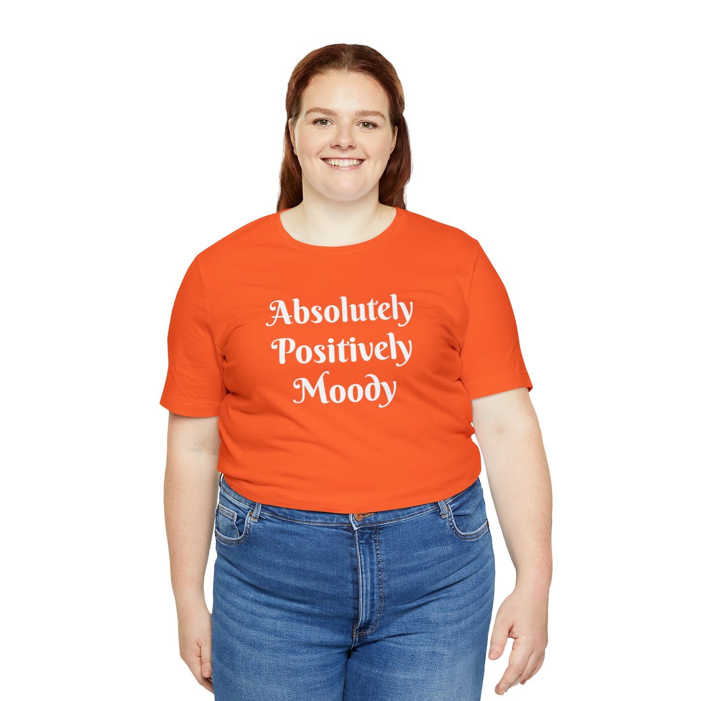 Absolutely Positively Moody Unisex Jersey Short Sleeve Tee 16 colors