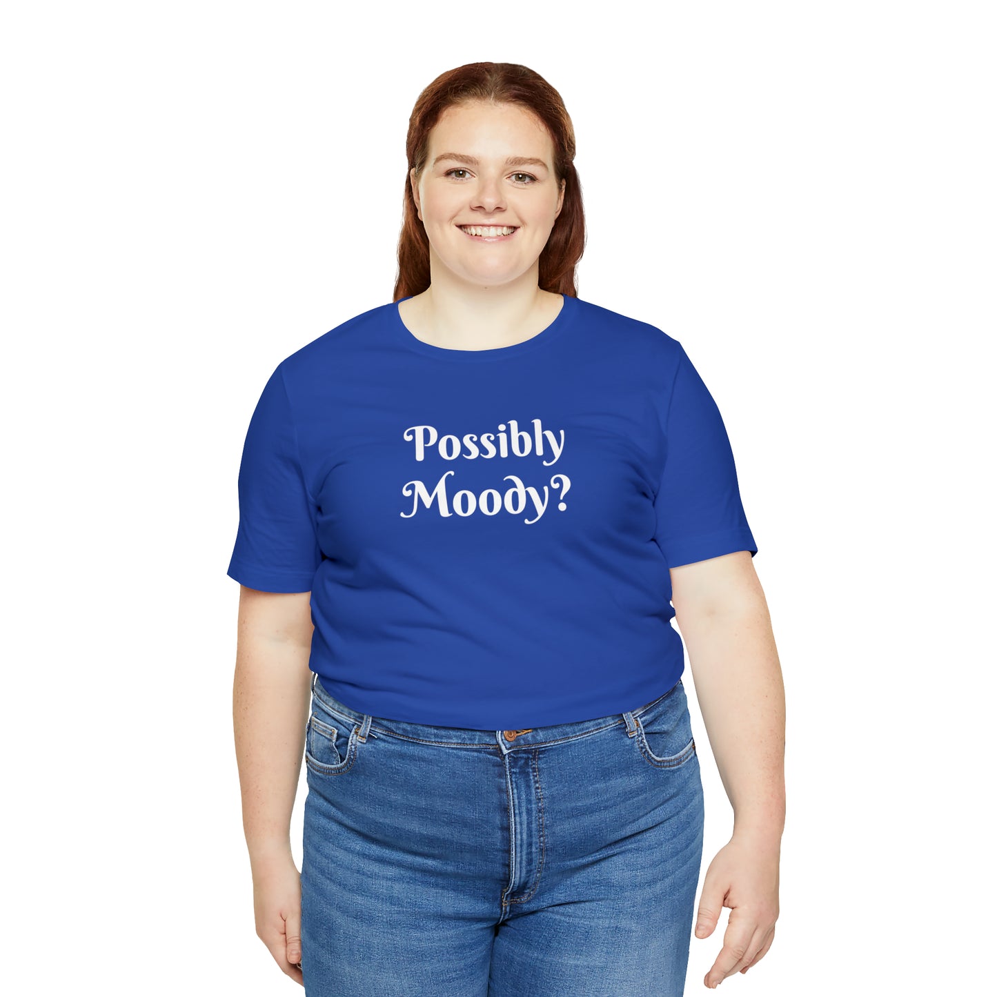 Possibly Moody? Unisex Jersey Short Sleeve Tee 16 colors