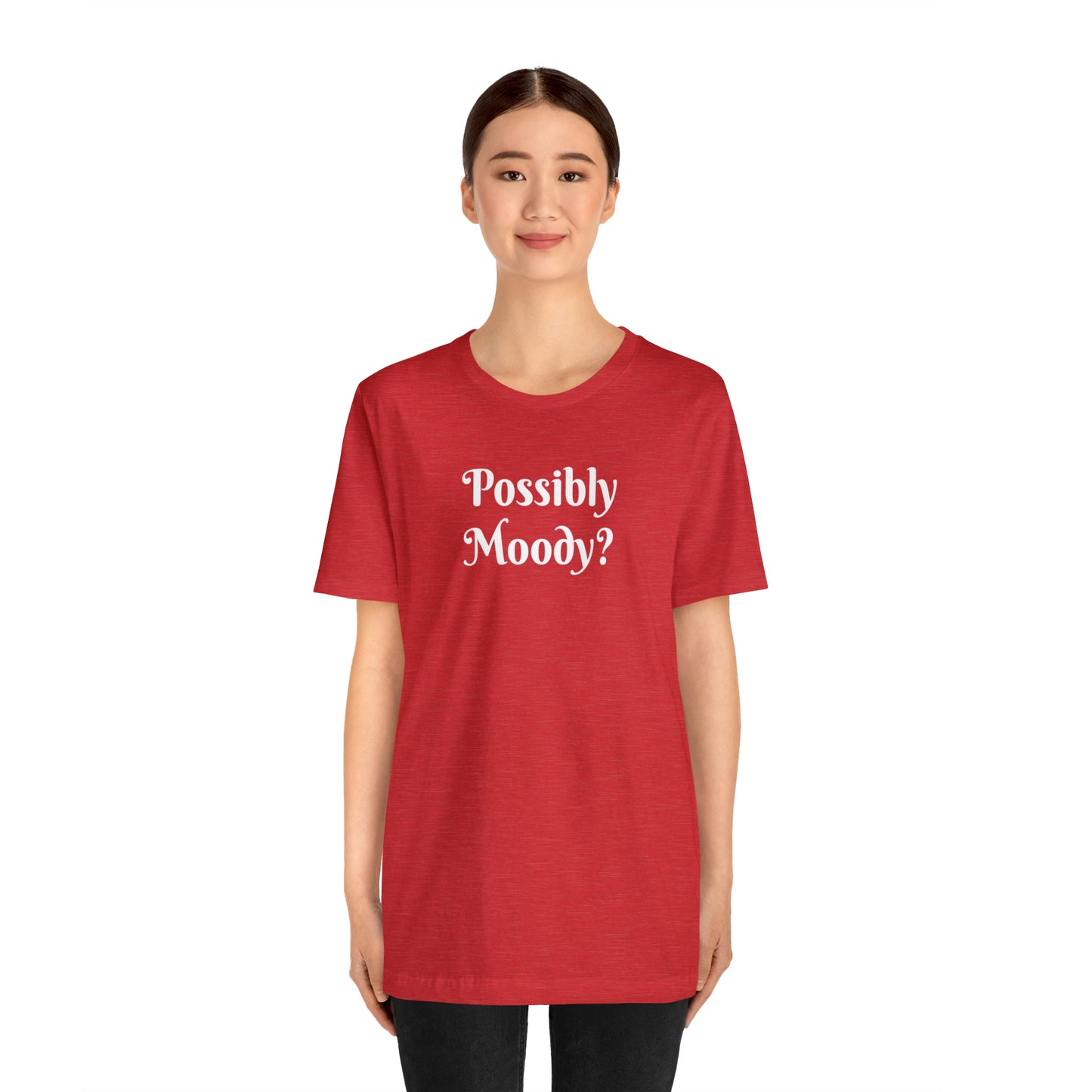 Possibly Moody? Unisex Jersey Short Sleeve Tee 16 colors