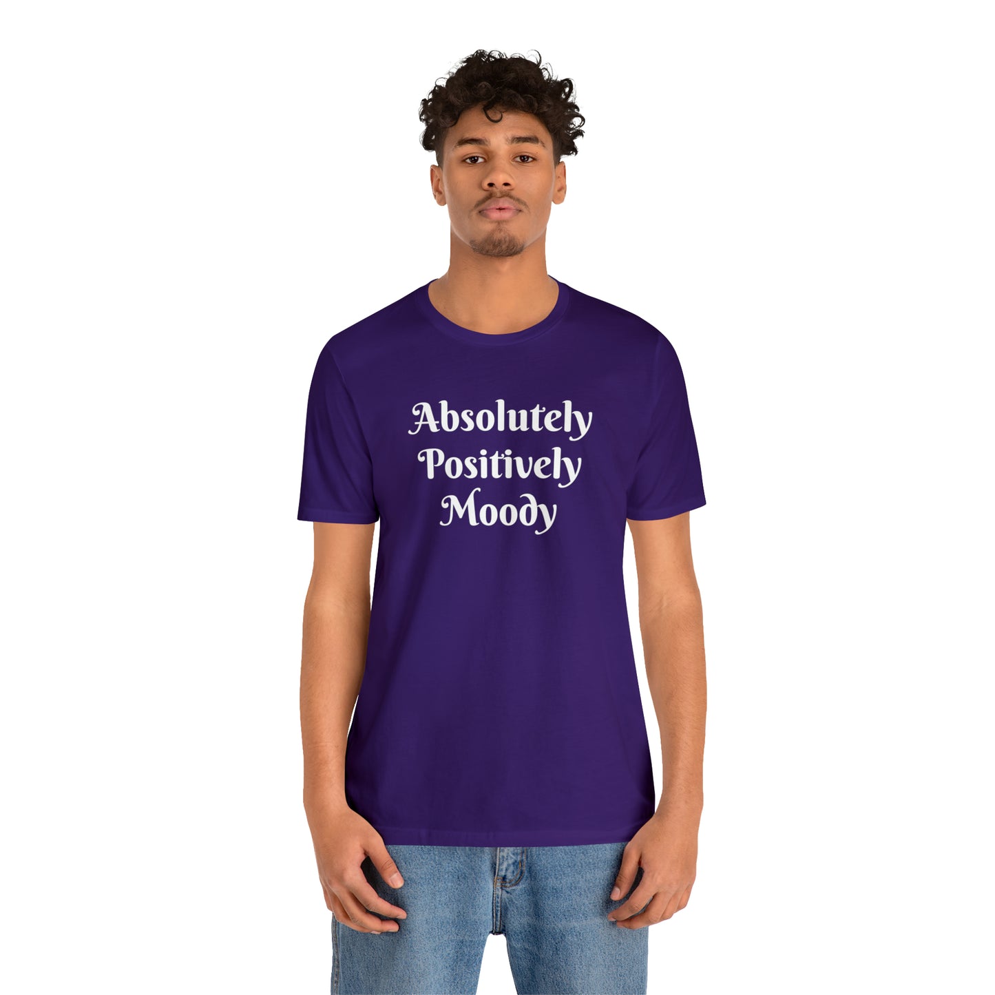 Absolutely Positively Moody Unisex Jersey Short Sleeve Tee 16 colors