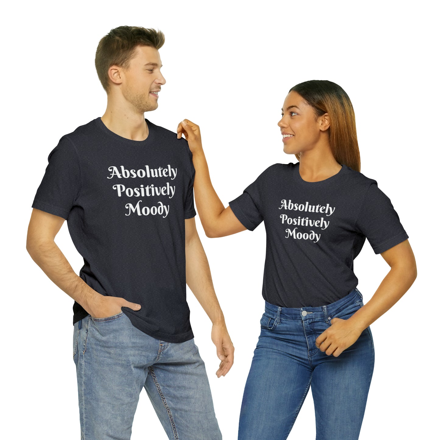 Absolutely Positively Moody Unisex Jersey Short Sleeve Tee 16 colors