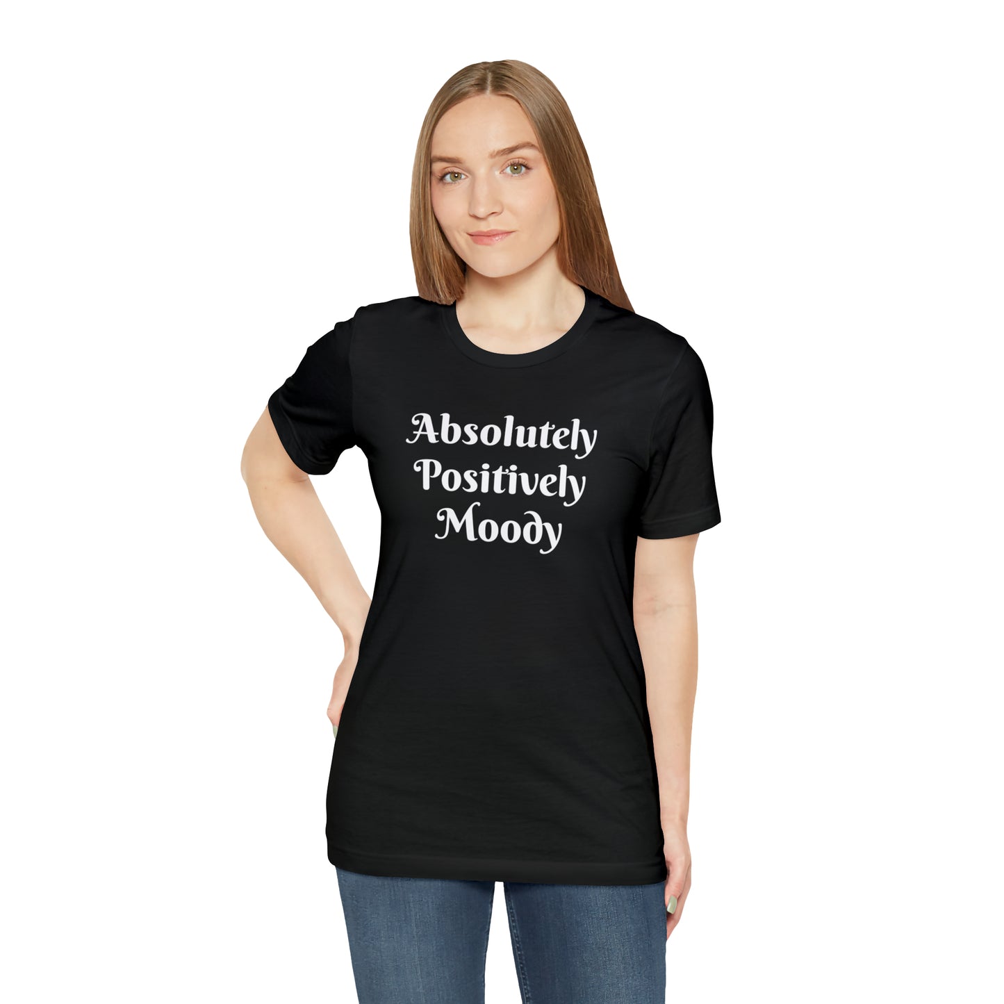 Absolutely Positively Moody Unisex Jersey Short Sleeve Tee 16 colors