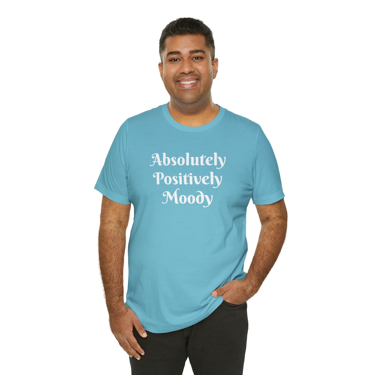 Absolutely Positively Moody Unisex Jersey Short Sleeve Tee 16 colors