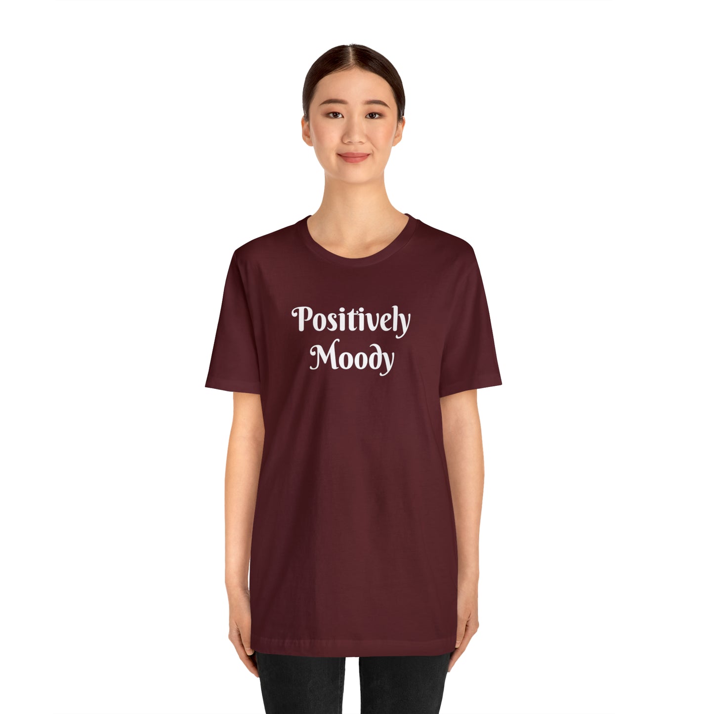 Positively Moody Unisex Jersey Short Sleeve Tee 16 colors